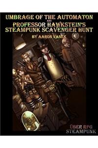 Umbrage of the Automaton and Professor Hawkstein's Steampunk Scavenger Hunt