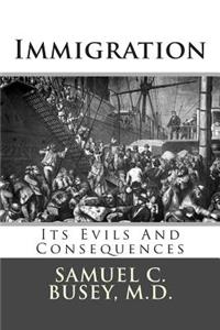 Immigration: Its Evils and Consequences