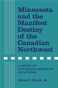 Minnesota and the Manifest Destiny of the Canadian Northwest