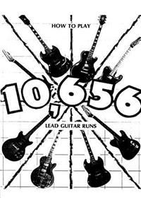 How to Play 10,656 Lead Guitar Runs