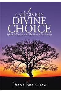 Caregiver's Divine Choice