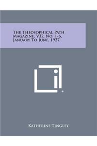 The Theosophical Path Magazine, V32, No. 1-6, January to June, 1927