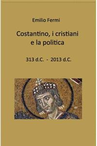 costantino, i cristiani e la politica