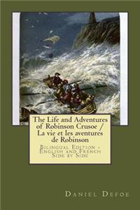 The Life and Adventures of Robinson Crusoe / La vie et les aventures de Robinson