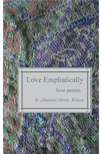 Love Emphatically
