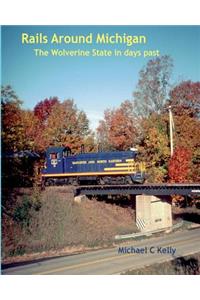 Rails Around Michigan