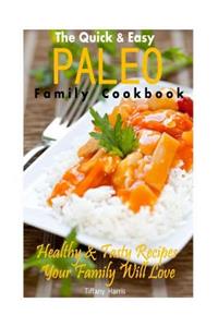 Quick & Easy Paleo Family Cookbook