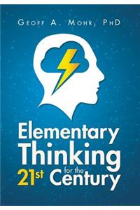 Elementary Thinking for the 21st Century