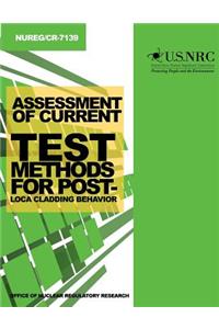 Assessment of Current Test Methods for Post-LOCA Cladding Behavior