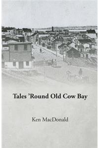 Tales 'Round Old Cow Bay