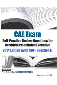 CAE Exam Self-Practice Review Questions for Certified Association Executive