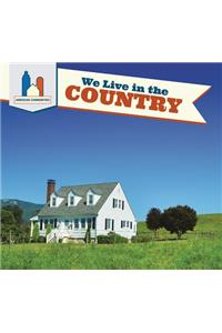 We Live in the Country