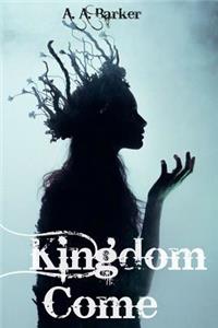 Kingdom Come: Courage Has Never Been So Beautiful.