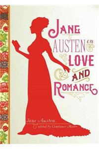 Jane Austen on Love and Romance