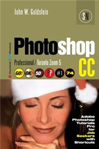 Photoshop CC Professional 74 (Macintosh/Windows): Adobe Photoshop Tutorials Pro for Job Seekers / Toronto Zoom 5