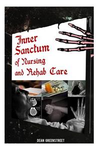 Inner Sanctum Of Nursing And Rehab Care!