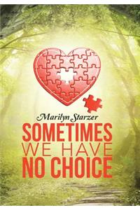 Sometimes we have No Choice