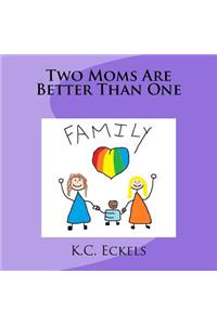 Two Moms Are Better Than One
