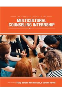 The Essential Guide to the Multicultural Counseling Internship