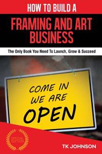 How to Build a Framing and Art Business