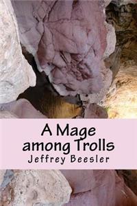 Mage Among Trolls