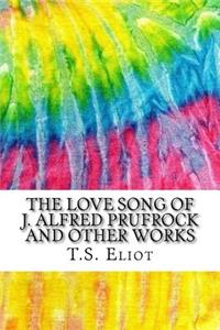 The Love Song of J. Alfred Prufrock and Other Works