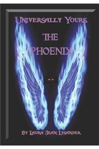 Universally Yours, the Phoenix