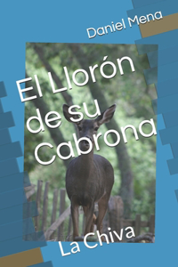 Llorón de su Cabrona