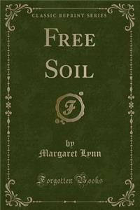 Free Soil (Classic Reprint)