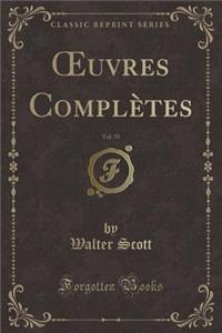 Oeuvres ComplÃ¨tes, Vol. 55 (Classic Reprint)