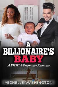 I'm Your Baby: A Bwwm Alpha Billionaire Pregnancy Romance