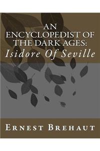 An Encyclopedist Of The Dark Ages