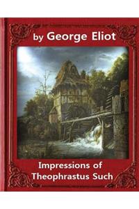 Impressions of Theophrastus Such (1879), by George Eliot (Penguin Classics)