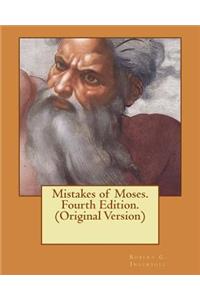 Mistakes of Moses. Fourth Edition. (Original Version)