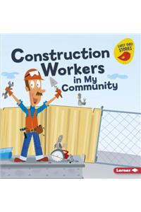 Construction Workers in My Community