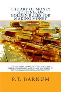 Art of Money Getting, or Golden Rules for Making Money