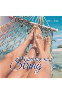 Pushing on a String