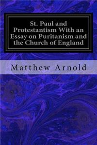 St. Paul and Protestantism With an Essay on Puritanism and the Church of England