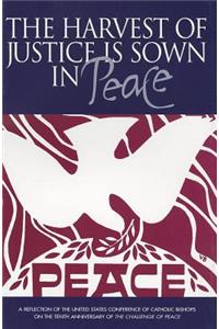 The Harvest of Justice Is Sown in Peace