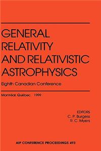 General Relativity and Relativistic Astrophysics