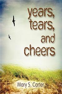 Years, Tears, and Cheers