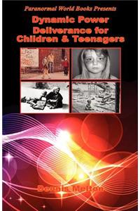 Dynamic Power Deliverance for Children & Teenagers