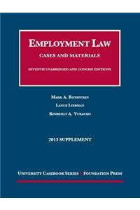 Employment Law, Cases and Materials, 7th, 2013 Supplement