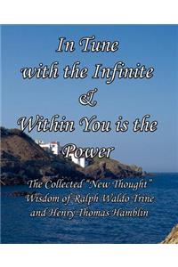 In Tune with the Infinite & Within You Is the Power