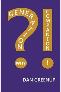 Generation Why? Companion!