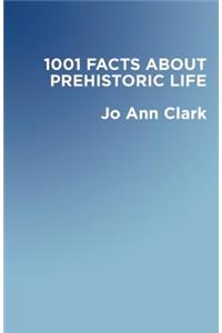 1001 Facts of Prehistoric Life