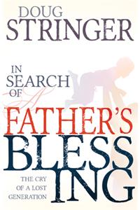 In Search of a Father's Blessing: The Cry of a Lost Generation