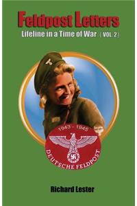 Feldpost Letters - Lifeline in a Time of War (Vol. 2)