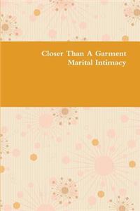 Closer Than a Garment - Marital Intimacy