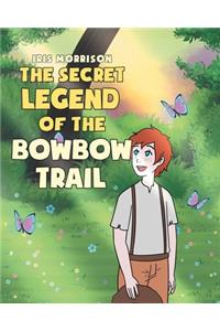The Secret Legend of the Bowbow Trail